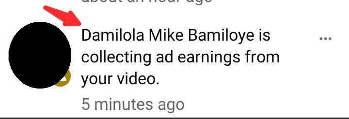 Damilola Mike Bamiloye is collecting ad earnings from your video